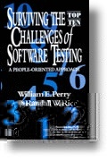 Order the book, Surviving the Top Ten Challenges of Software Testing by Randall W. Rice and William E. Perry!